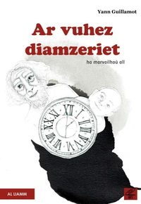 Ar vuhez diamzeriet ha marvailhou all