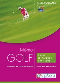 Mémo Golf : conseils et astuces de pro