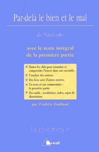 Par-Dela Le Bien Et Le Mal De Nietzsche. Avec Le Texte Integral De La Premiere Partie