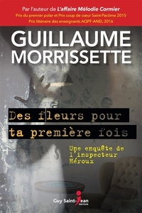 Guillaum Morrissette - Des fleurs pour ta premiere fois.