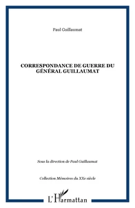 Correspondance de guerre du Général Guillaumat