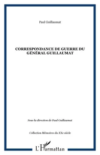 Correspondance de guerre du Général Guillaumat