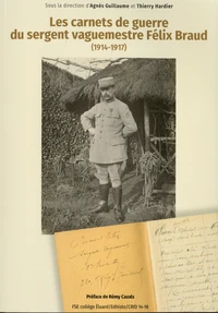 Les carnets de guerre du sergent vaguemestre Félix Braud (1914-1917)