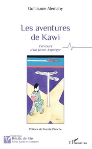 Guillaume Alemany - Les aventures de Kawi - Parcours d'un jeune Asperger.