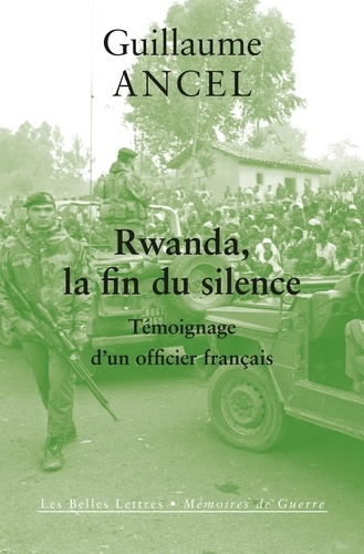 Rwanda, la fin du silence. Témoignage d'un officier français