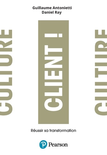 Culture Client. Réussir sa transformation