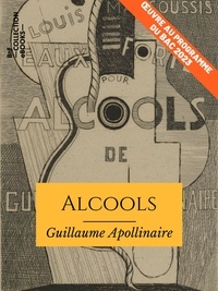 Guillaume Apollinaire - Alcools - Œuvre au programme du Bac 2023.