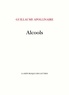 Guillaume Apollinaire - Alcools - Poèmes 1898-1913.