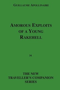 Guillaume Apollinaire - Amorous Exploits Of A Young Rakehell.