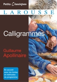 Guillaume Apollinaire - Calligrammes - Poèmes de la paix et de la guerre (1913-1916).
