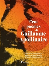 Guillaume Apollinaire - Cent poèmes de Guillaume Apollinaire.