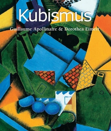Guillaume Apollinaire et Dorothea Eimert - Kubismus.