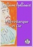 Guillaume Apollinaire - L'hérésiarque et cie.