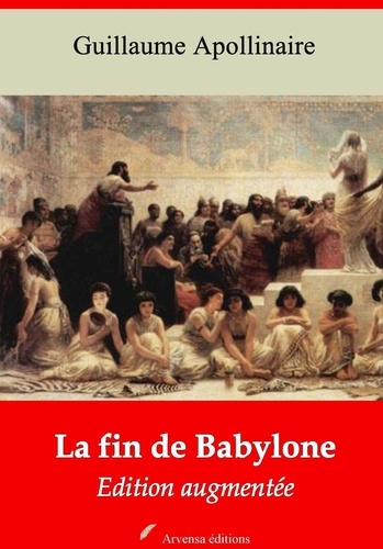 La Fin de Babylone – suivi d'annexes. Nouvelle édition 2019