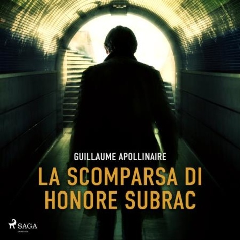 Guillaume Apollinaire et Beppe De Meo - La scomparsa di Honore Subrac.