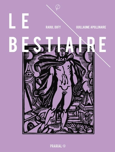 Guillaume Apollinaire et Raoul Dufy - Le bestiaire ou cortège d'Orphée.