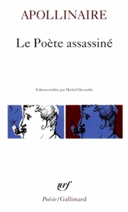 Guillaume Apollinaire - Le Poète assassiné.