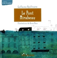 Guillaume Apollinaire et Anna Obon - Le pont Mirabeau.