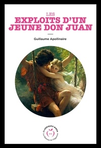 Guillaume Apollinaire - Les Exploits d'un jeune Don Juan.