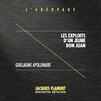 Guillaume Apollinaire - Les exploits d'un jeune Don Juan.