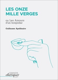 Guillaume Apollinaire - Les Onze Mille Verges - ou Les Amours d'un hospodar.
