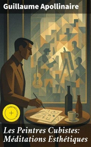 Les Peintres Cubistes: Méditations Esthétiques