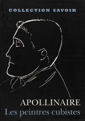 Guillaume Apollinaire - Les Peintres cubistes - Méditations esthétiques.
