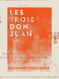 Guillaume Apollinaire - Les Trois Don Juan.