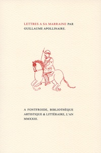 Guillaume Apollinaire et Jeanne-Yves Blanc - Lettres à sa marraine.