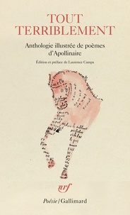 Guillaume Apollinaire - Tout terriblement - Anthologie illustrée de poèmes d'Apollinaire.