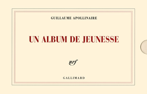 Guillaume Apollinaire - Un album de jeunesse.