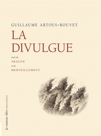 Guillaume Artous-Bouvet - La Divulgue.