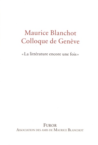 Maurice Blanchot, colloque de Genève. "La littérature encore une fois"
