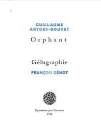 Orphant/Gélugraphies