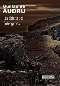 Guillaume Audru - Les chiens des Cairngorms.