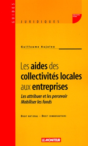 Guillaume Aujaleu - Les aides des collectivités locales aux entreprises.