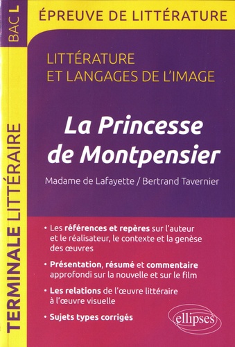 La Princesse de Montpensier,  Madame de Lafayette/Bertrand Tavernier Bac L. Littérature et langages de l'image
