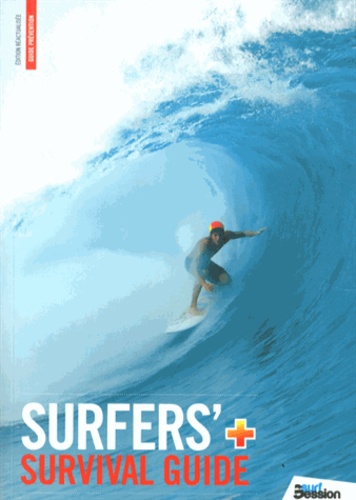 Guillaume Barucq - Surfers' Survival Guide - Surfez en toute sécurité.