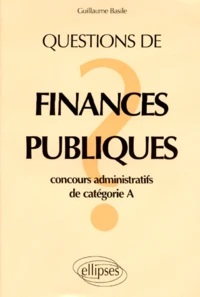 Questions De Finances Publiques. Concours Administratifs De Categorie A