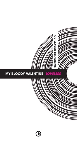 Guillaume Belhomme - My Bloody Valentine - Loveless.