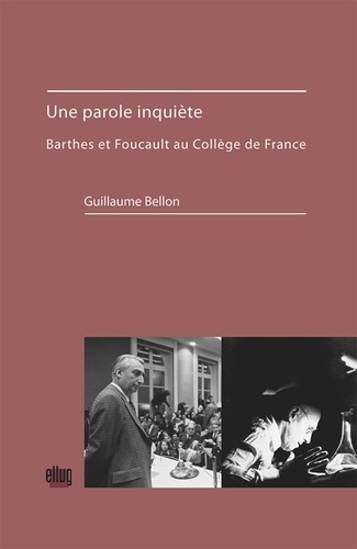 L'inquiétude du discours. Barthes et Foucault au Collège de France