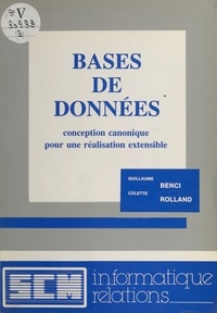 Guillaume Benci et Colette Rolland - Bases de données : conception canonique pour une réalisation extensible.