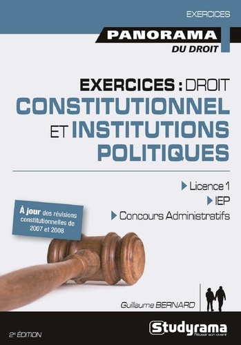 Guillaume Bernard - Exercices : droit constitutionnel et institutions politiques.