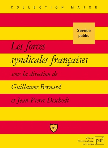 Guillaume Bernard - Les forces syndicales françaises.
