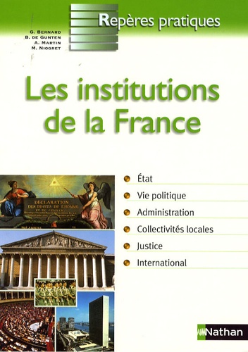 Guillaume Bernard et Bernard de Gunten - Les institutions de la France.