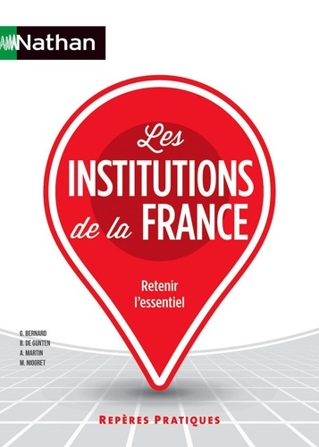 Guillaume Bernard et Bernard de Gunten - Les institutions de la France.