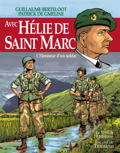 Guillaume Berteloot et Patrick de Gmeline - Avec Helie de Saint-Marc - L'honneur d'un soldat.