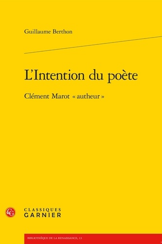L'Intention du poète. Clément Marot "autheur"
