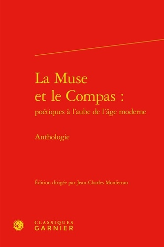 La Muse et le Compas : poétiques à l'aube de l'âge moderne. Anthologie
