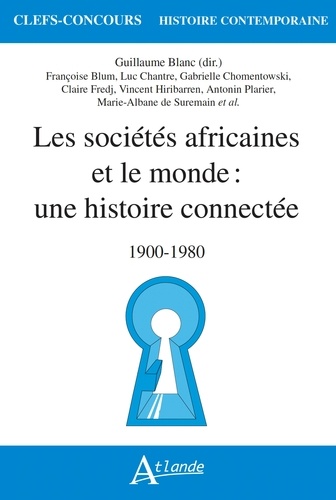 Les sociétés africaines et le monde : une histoire connectée. 1900-1980